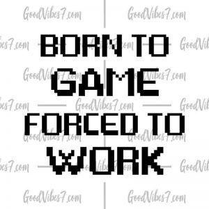Born To Game Forced To Work Mug