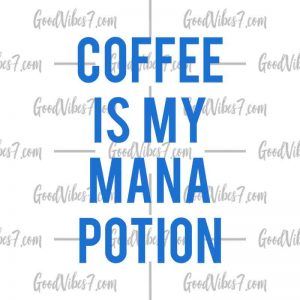 Coffee Is My Mana Potion