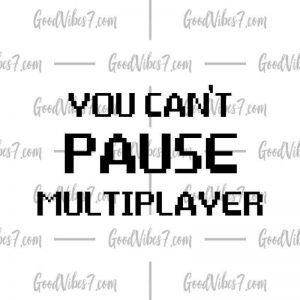 You Can't Pause Multiplayer Mug