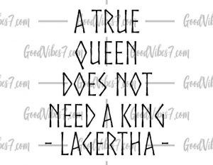 A True Queen Does Not Need A King Mug
