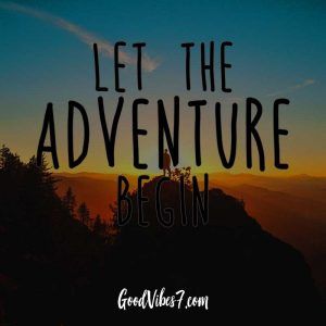 Let The Adventure Begin