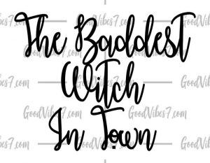 The Baddest Witch In Town Mug