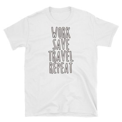 Work Save Travel Repeat T-shirt