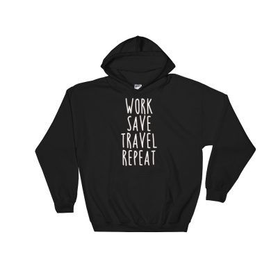 Work Save Travel Repeat Hoodie