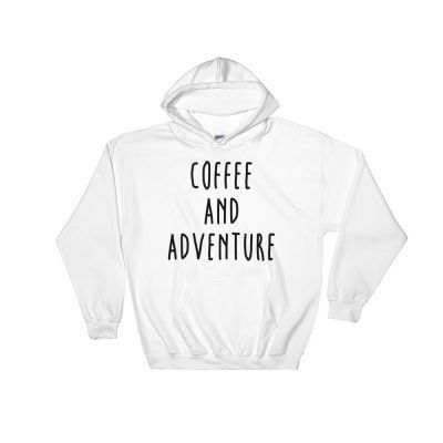 Coffee And Adventure Hoodie