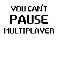 You Can't Pause Multiplayer Print Design