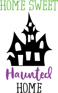 Home Sweet Haunted Home Design For Print