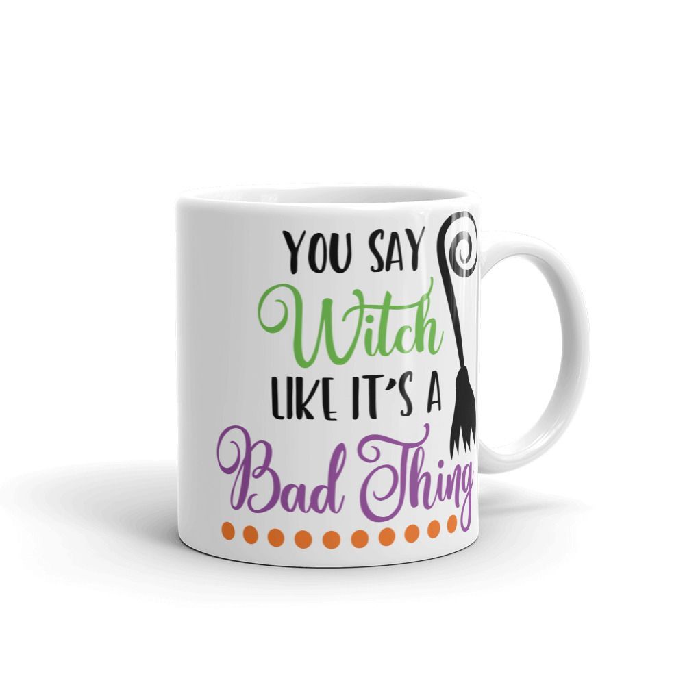 You're Saying I'm A Witch Like It's A Bad Thing Details about   Large Coffee Mug Halloween New 