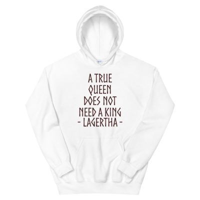 A True Queen Does Not Need A King Hoodie