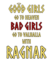 Good Girls Go To Heaven, Bad Girls Go To Valhalla With Ragnar