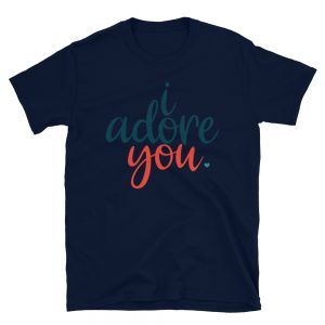 I Adore You T-Shirt