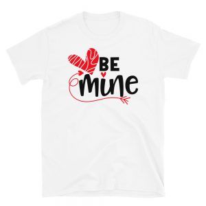 Be Mine Love T-Shirt