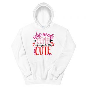 Who Needs Cupid when You're This Cute Hoodie