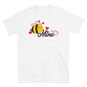 Bee Mine Bee T-Shirt