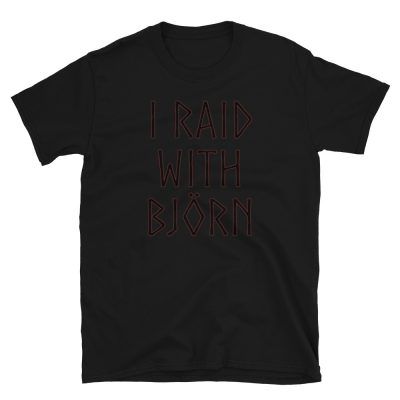 I Raid With Björn T-shirt