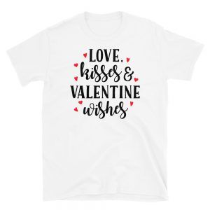 Love, Kisses and Valentine Wishes T-Shirt