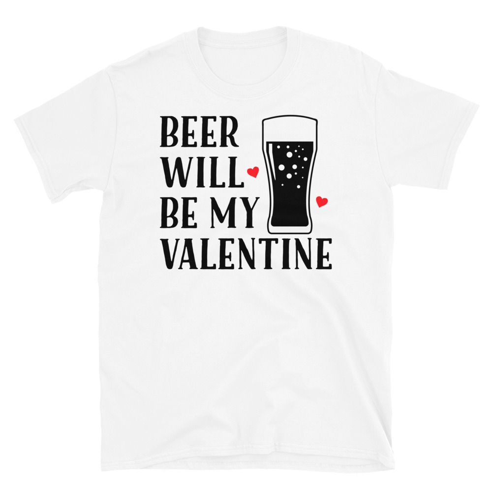 Med det samme lufthavn Surichinmoi Beer Will Be My Valentine T-Shirt | Beer Lovers Valentine's Day Apparel