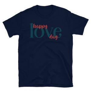 Happy Love Day T-Shirt