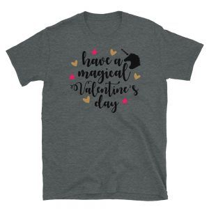 Have A Magical Valentine's Day T-Shirt