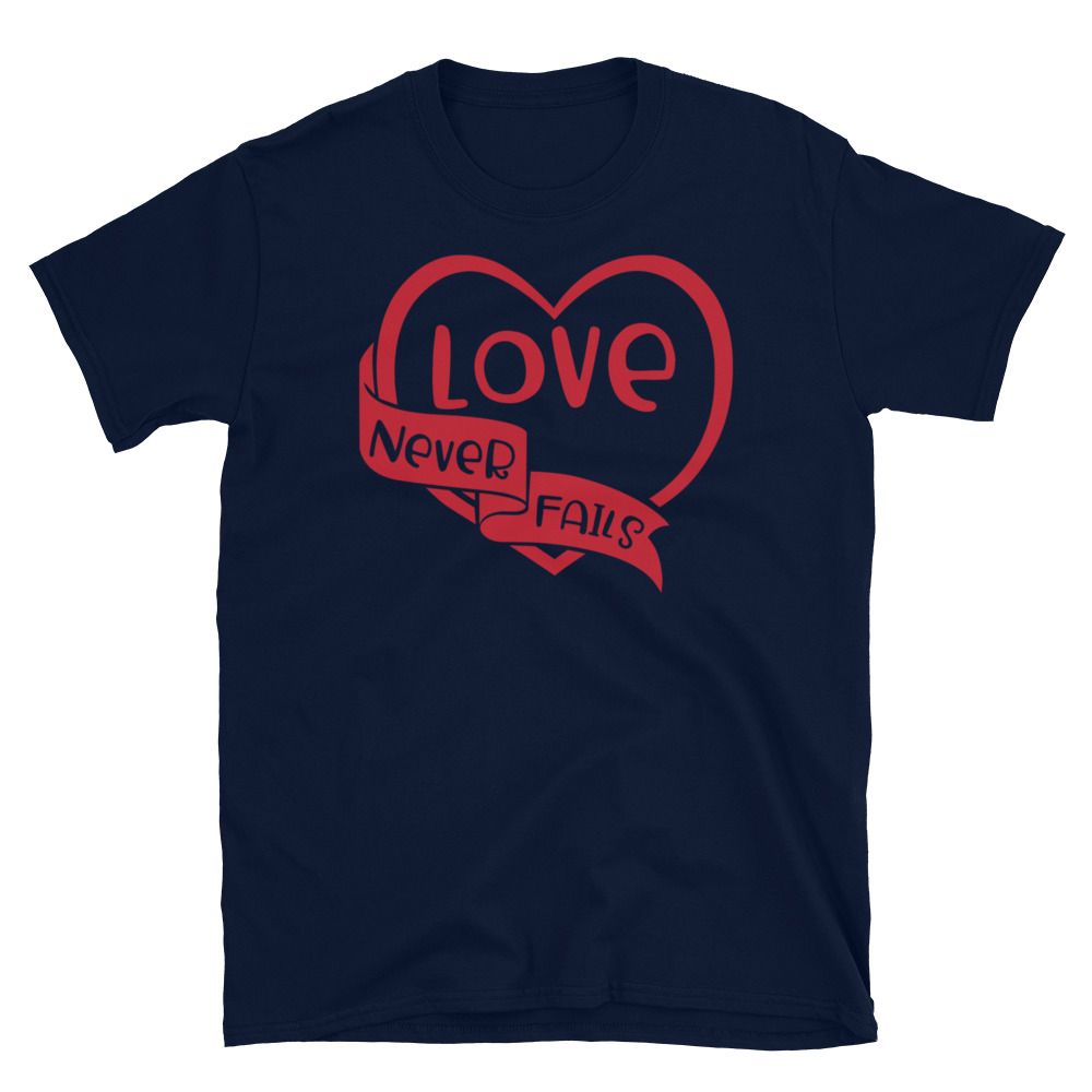 Love Never Fails T-Shirt | Valentine's Day Apparel Gifts | GoodVibes7