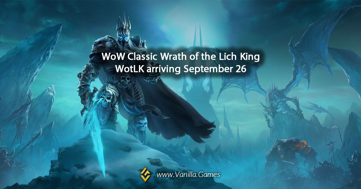 Wrath of the Lich King WoW WotLK Classic Release Date